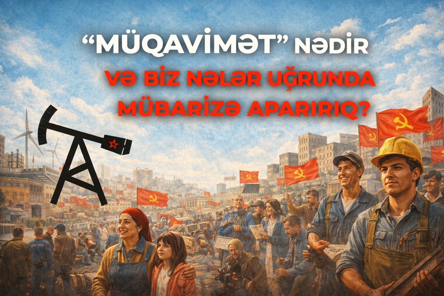 “Müqavimət” nədir və biz nələr uğrunda mübarizə aparırıq?
